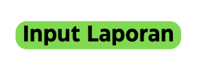 Input Laporan